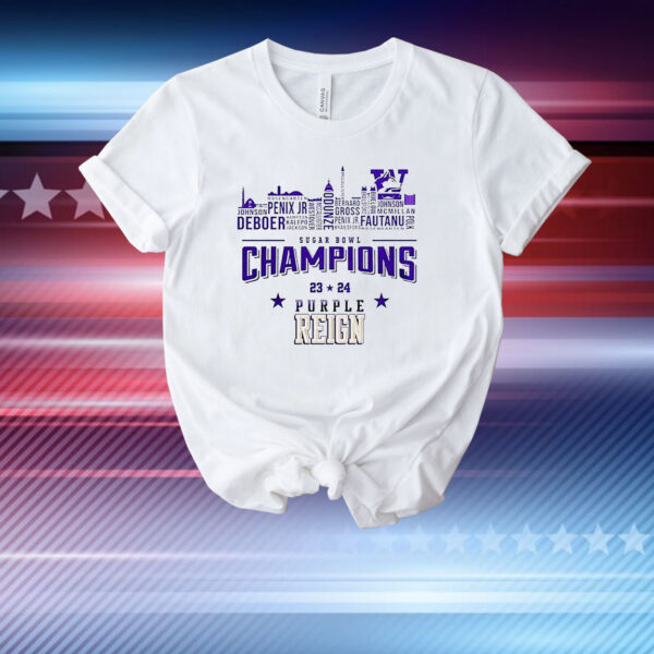 Washington Huskies Sugar Bowl Champions 23 24 Purple Reign Names Skyline T-Shirt