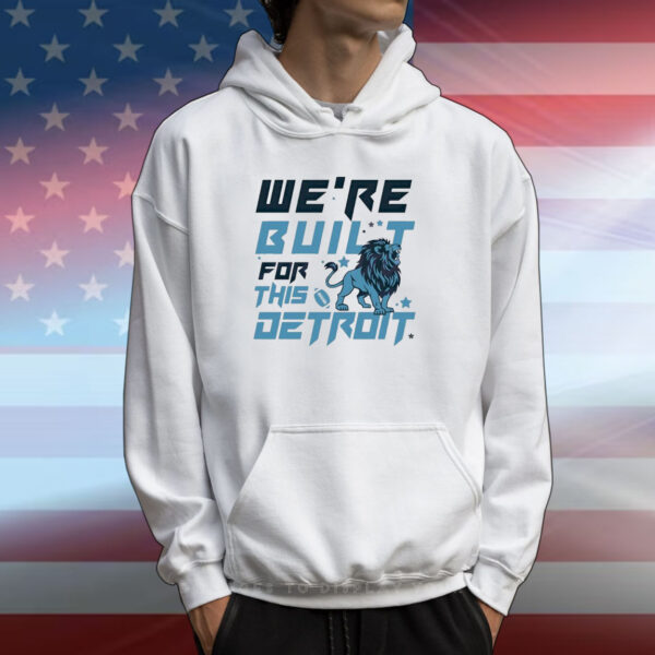 We Are Built For This Detroit Lions Football T-Shirts