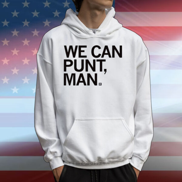 We can punt, man T-Shirts