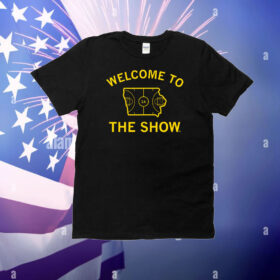 Welcome to the show T-Shirt