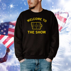 Welcome to the show Tee Shirt