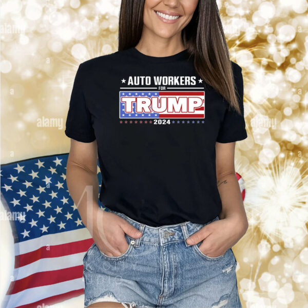 Auto Workers For Trump 2024 Shirts