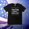 Be Safe Inject At Insite Insite Saves Lives T-Shirt