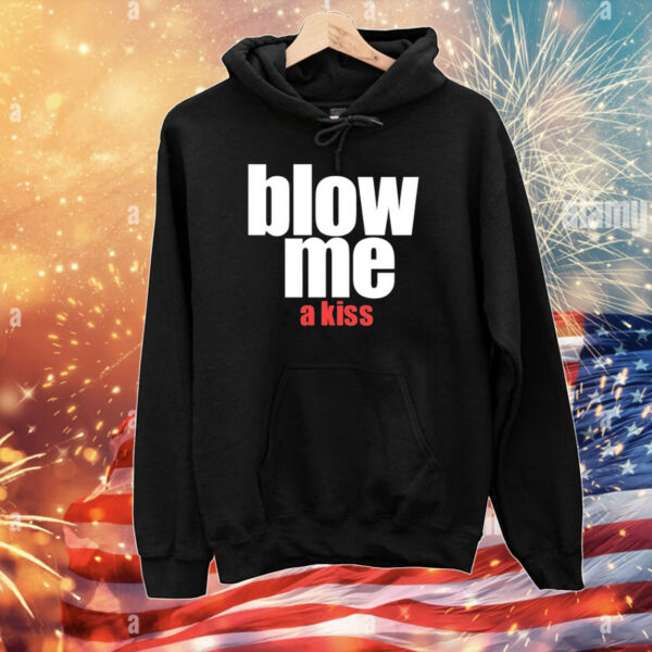 Blow Me A Kiss T-Shirts