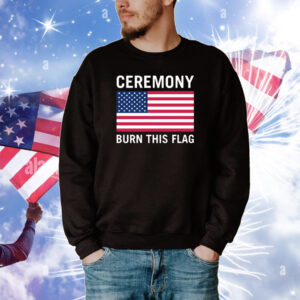 Ceremony Burn This Flag Tee Shirts