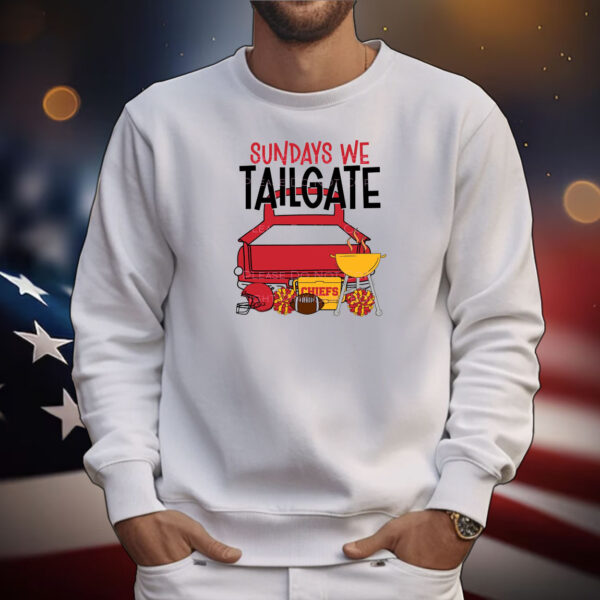 Chiefs Sundays We Tailgate Tee Shirts