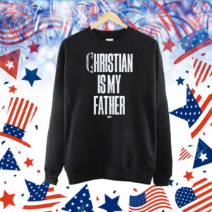Christian Is My Father TShirt