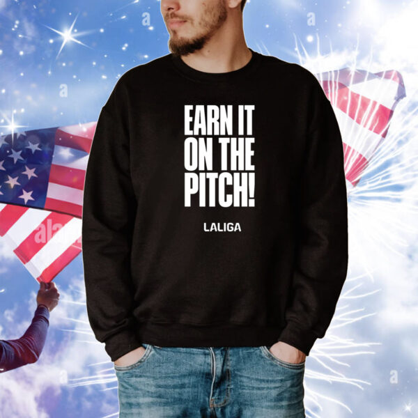 Earn It On The Pitch Tee Shirts