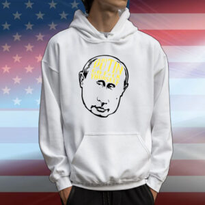 Hey Putin Go Fuck Yourself Tee Shirt