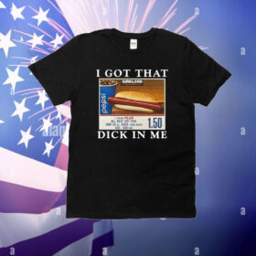 I Got That Dick In Me T-Shirt