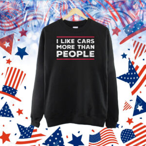 I Like Cars More Than People TShirt