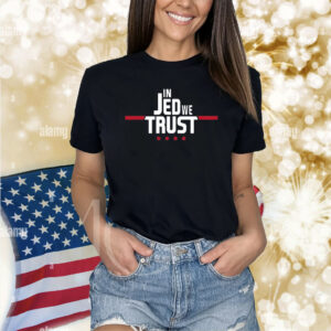 In Jed We Trust Shirts