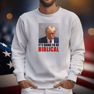 Its Going To Be Biblica Tee Shirts