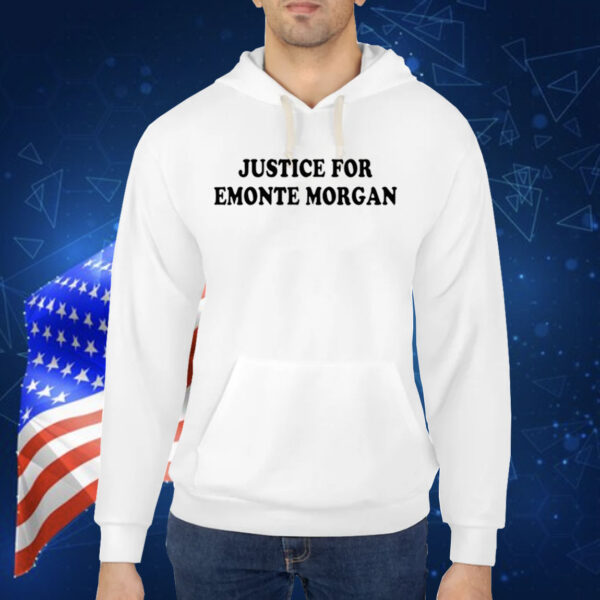 Justice For Emonte Morgan Hoodie TShirt