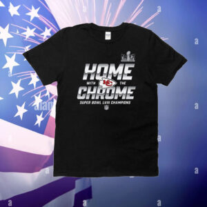 Kansas City Chiefs Home With The Chrome Super Bowl Lviii Champions Parade T-Shirt