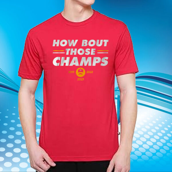 Kansas City: How 'Bout Those Champs T-Shirt