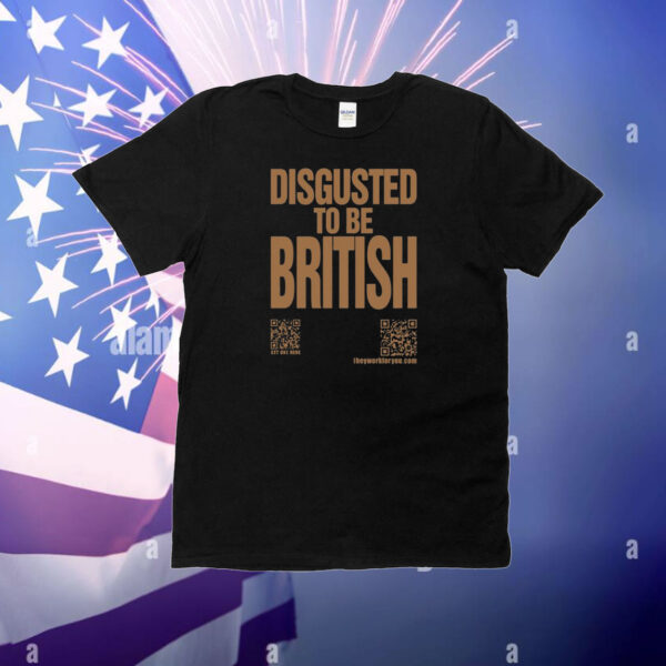 Katharine Hamnett Disgusted To Be British T-Shirt