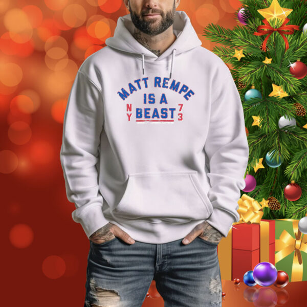 Matt Rempe is a Beast Hoodie Shirts