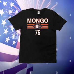 Mongo Is A Hall Of Famer T-Shirt