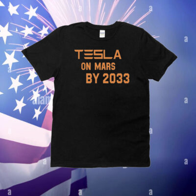 Musk Tesla On Mars By 2033 T-Shirt