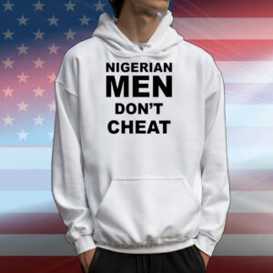 Nigerian Men Don't Cheat T-Shirts