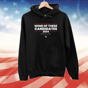 None of These Candidates T-Shirts