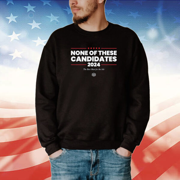 None of These Candidates Tee Shirts