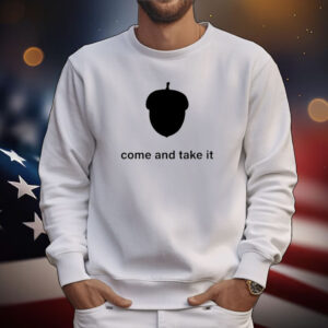 Nuts Come And Take It Tee Shirts