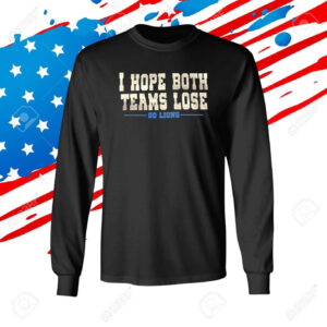 Official I Hope Both Teams Lose Go Lions Tee Shirt