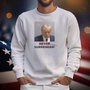 Sometimes Surrender Trump Mugshot Tee Shirts