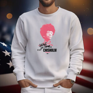 The Democrats Shirley Chisholm Catalyst For Change Tee Shirts