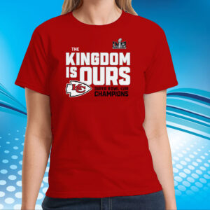 The Kingdom Is Ours Kansas City Chiefs Super Bowl Lviii Champions Merch TShirt