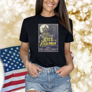 The Kiss Of The Fishman Shirts
