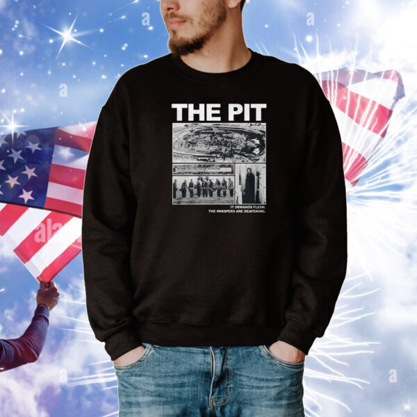 The Pit It Demands Flesh Tee Shirt