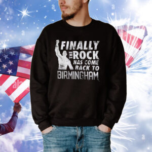 The Rock Finally The Rock Has Come Back To Birmingham Tee Shirts