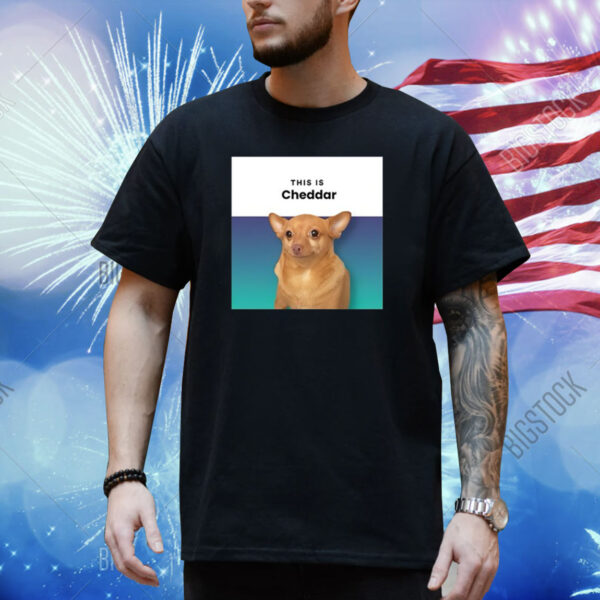 This Is Cheddar Shirt