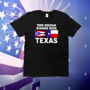 This Ohioan Stands With Texas T-Shirt