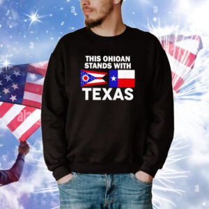 This Ohioan Stands With Texas Tee Shirts