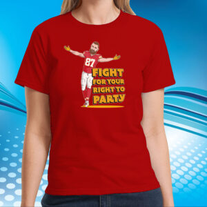 Travis Kelce Fight For Your Right To Party T-Shirt