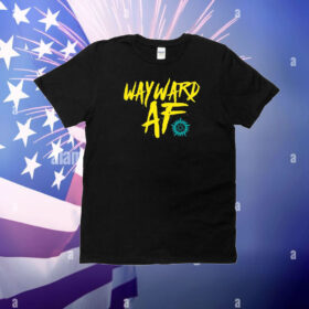 Wayward Af T-Shirt