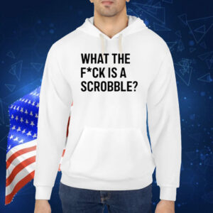 What The Fuck Is A Scrobble TShirt