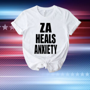 Za Heals Anxiety T-Shirt