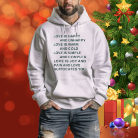 Zegalba Love Is Happy And Unhappy Love Is Warm And Cold Love Is Simple Hoodie Shirt