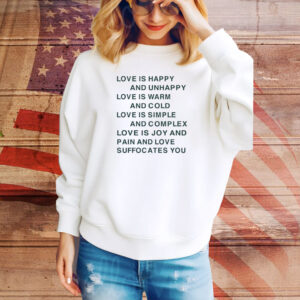 Zegalba Love Is Happy And Unhappy Love Is Warm And Cold Love Is Simple Hoodie TShirts