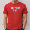 NC STATE BASKETBALL: WHY NOT US? SHIRTS