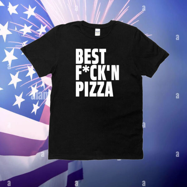 Alexa Best Fuck'n Pizza T-Shirt