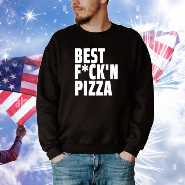 Alexa Best Fuck'n Pizza Tee Shirts