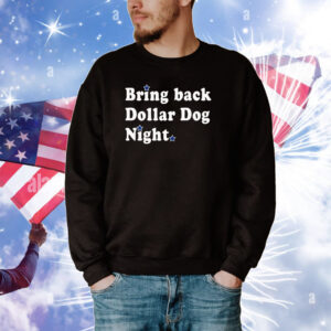 Bring Back Dollar Dog Night Tee Shirts