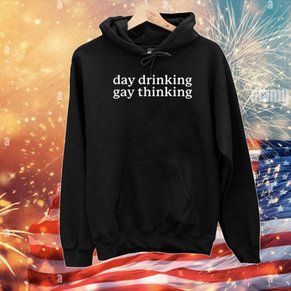 Day Drinking Gay Thinking T-Shirts