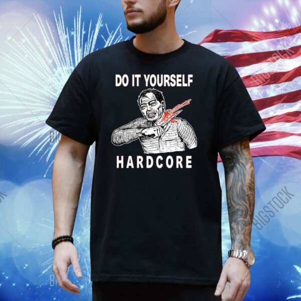 Do It Yourself Hardcore Shirt